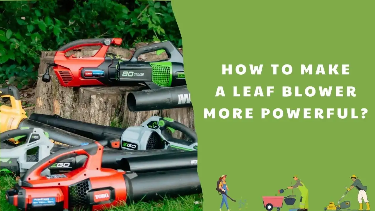 How to make a leaf blower more powerful